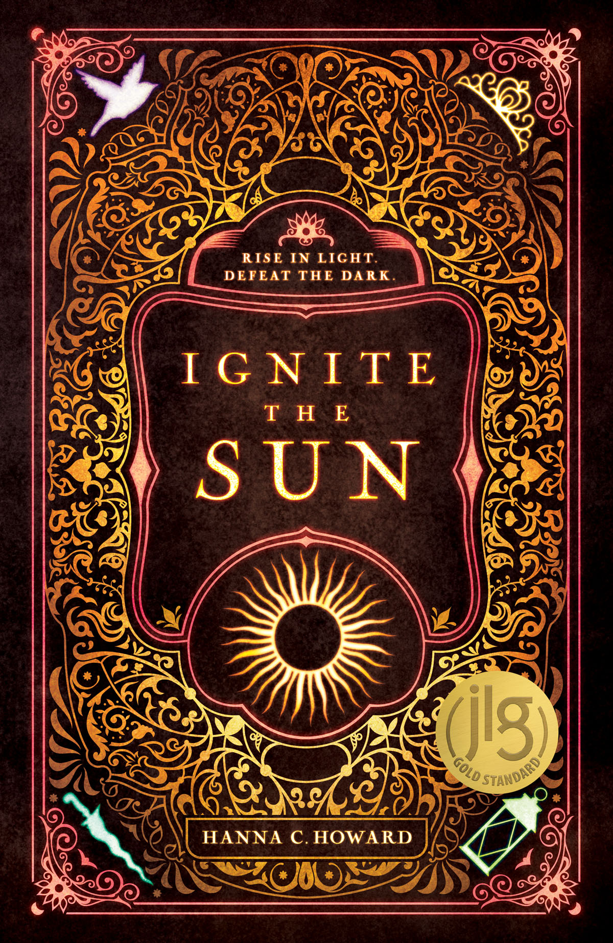 PRAISE FOR IGNITE THE SUN How do you ignite the sun in a world teeming with - photo 1