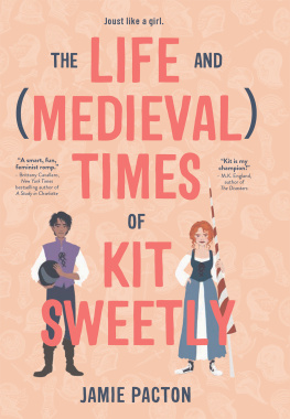 Jamie Pacton - The Life and Medieval Times of Kit Sweetly