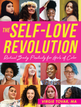 Virgie Tovar The Self-Love Revolution: Radical Body Positivity for Girls of Color