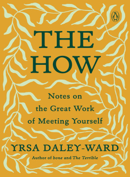 Yrsa Daley-Ward - The How: Notes on the Great Work of Meeting Yourself