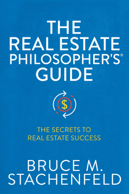 Bruce M. Stachenfeld - The Real Estate Philosophers® Guide: The Secrets to Real Estate Success