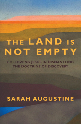 Sarah Augustine - The Land Is Not Empty: Following Jesus in Dismantling the Doctrine of Discovery