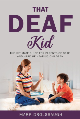 Mark Drolsbaugh - That Deaf Kid: The Ultimate Guide for Parents of Deaf and Hard of Hearing Children