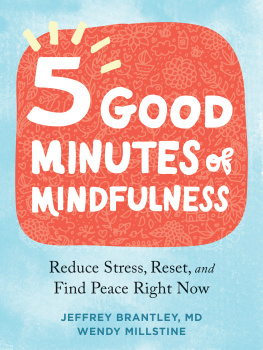 Jeffrey Brantley - Five Good Minutes of Mindfulness: Reduce Stress, Reset, and Find Peace Right Now