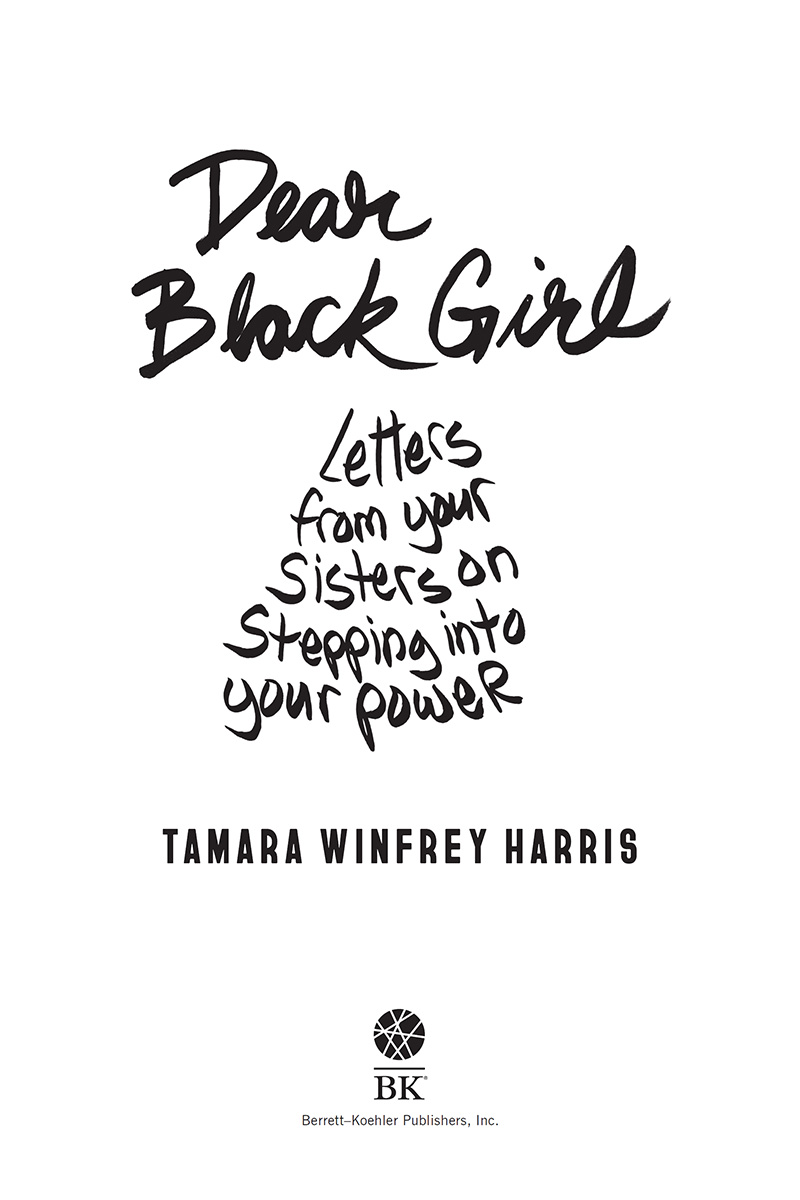 Dear Black Girl Copyright 2021 by Tamara Winfrey Harris All rights reserved No - photo 3