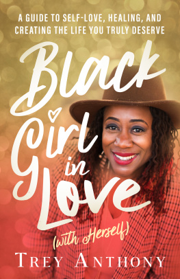 Trey Anthony - Black Girl in Love (with Herself): A Guide to Self-Love, Healing, and Creating the Life You Truly Deserve