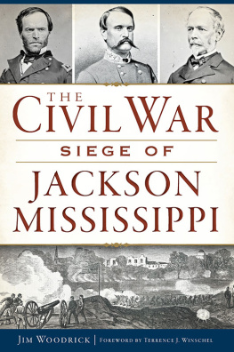 Jim Woodrick The Civil War Seige of Jackson, Mississippi