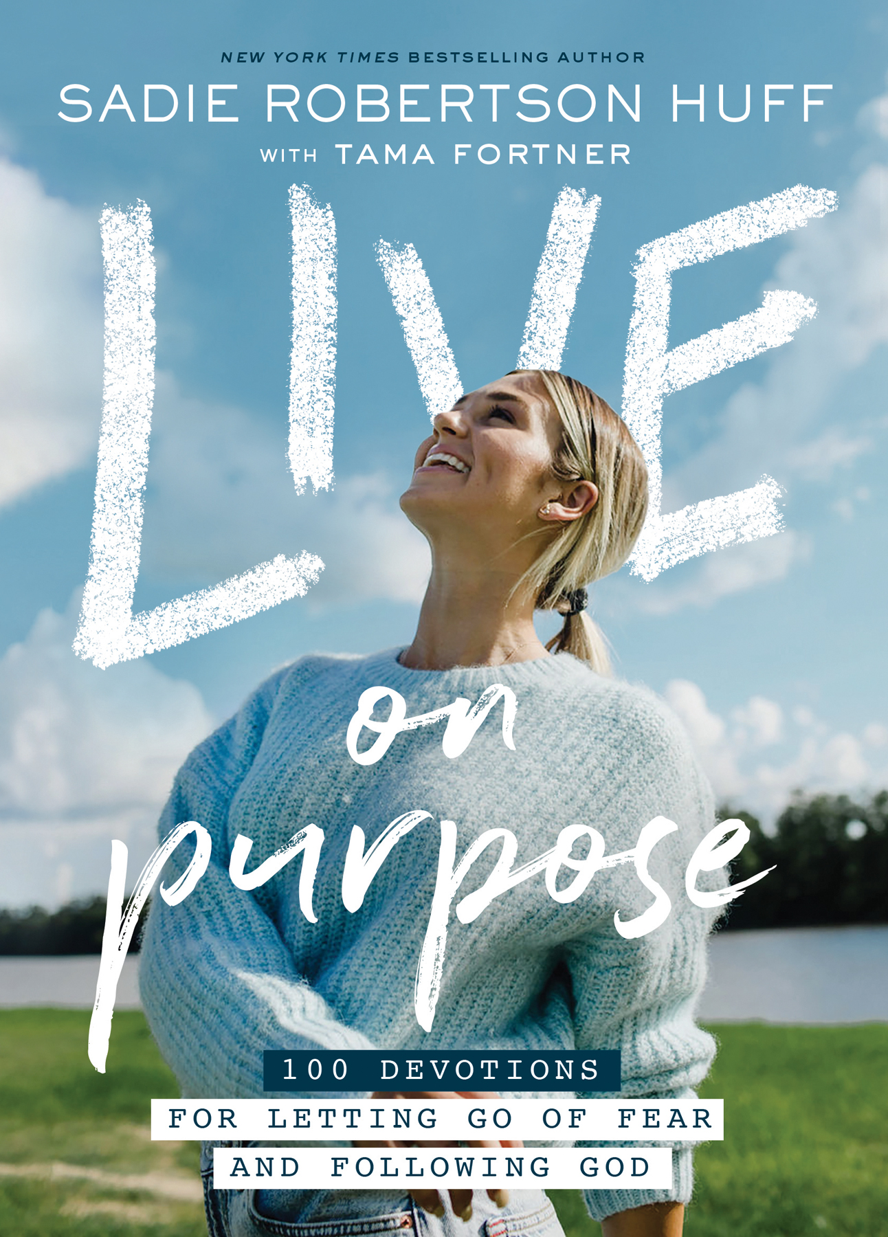 Live on Purpose 2021 Sadie Robertson Huff Portions of this book are taken from - photo 1