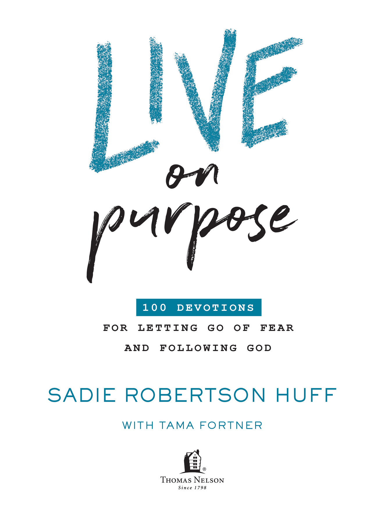 Live on Purpose 2021 Sadie Robertson Huff Portions of this book are taken from - photo 2