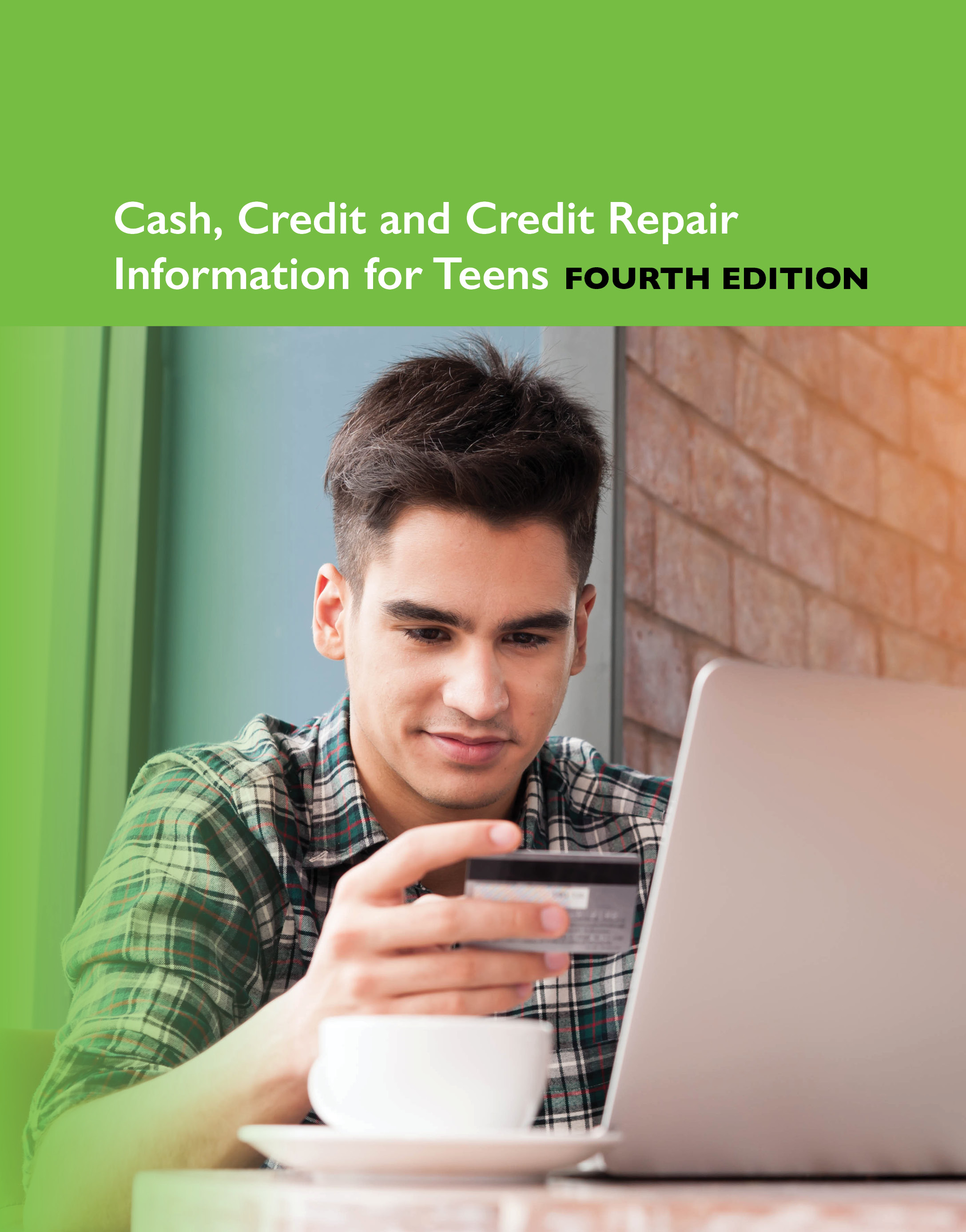 Contents Teen Finance Series CASH CREDIT AND CREDIT REPAIR INFORMATION FOURTH - photo 1