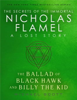 Michael Scott The Ballad of Black Hawk and Billy the Kid: A Lost Story from the Secrets of the Immortal Nicholas Flamel