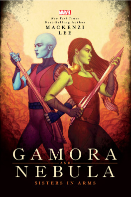 Mackenzi Lee - Gamora and Nebula: Sisters in Arms