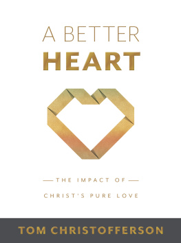 Tom Christofferson - A Better Heart: The Impact of Christs Pure Love