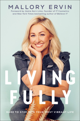 Mallory Ervin - Living Fully: Dare to Step into Your Most Vibrant Life