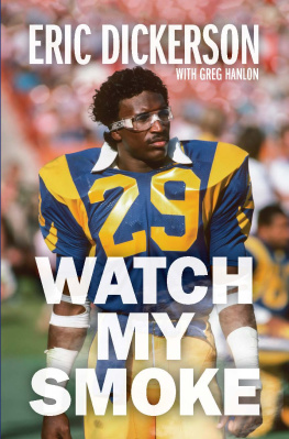 Eric Dickerson - Watch My Smoke: The Eric Dickerson Story