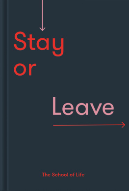 The School of Life - Stay or Leave: How to remain in, or end, your relationship