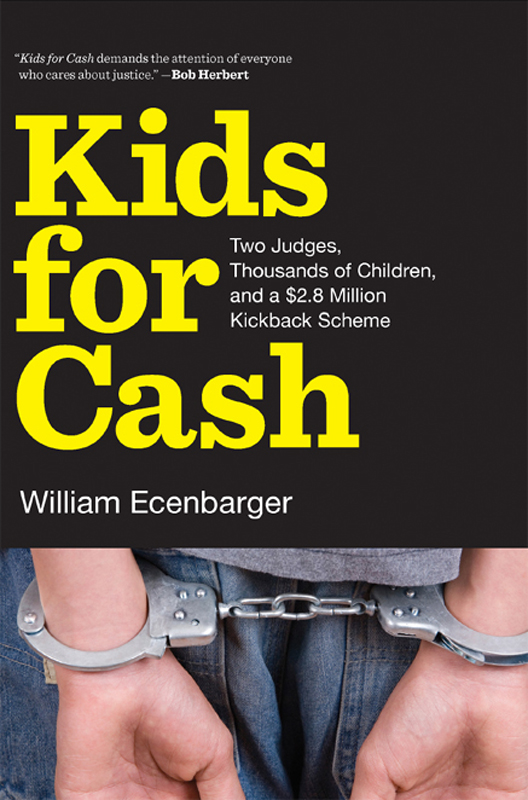 Kids for Cash Two Judges Thousands of Children and a 28 Million Kickback Scheme - image 1