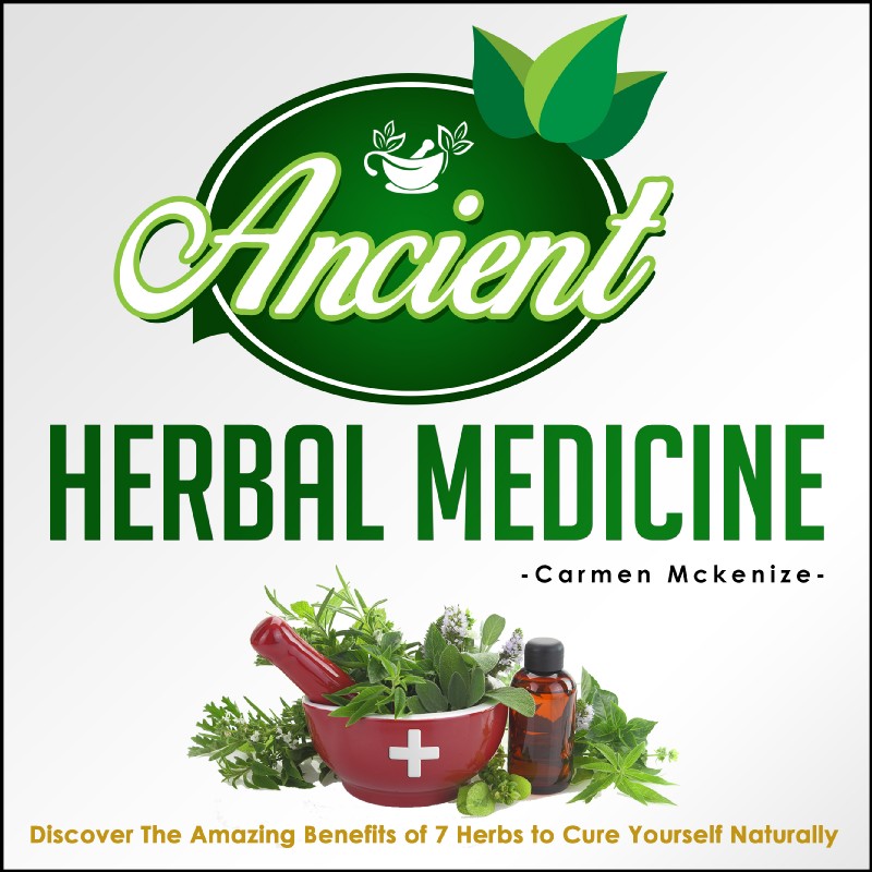 Ancient Herbal Medicine Discover The Amazing Benefits of 7 Herbs to Cure - photo 1