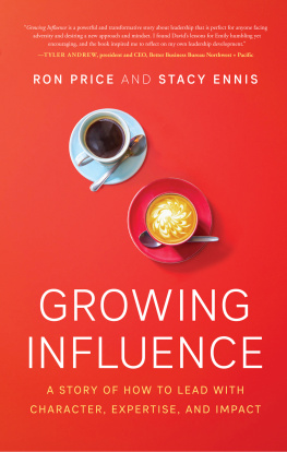 Ron Price - Growing Influence: A Story of How to Lead with Character, Expertise, and Impact