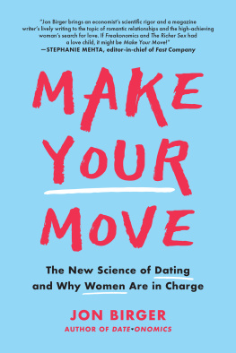 Jon Birger Make Your Move: The New Science of Dating and Why Women Are in Charge