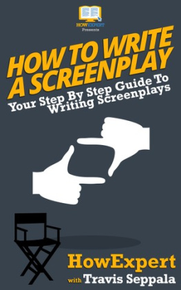 HowExpert - How To Write a Screenplay: Your Step By Step Guide To Writing Screenplays