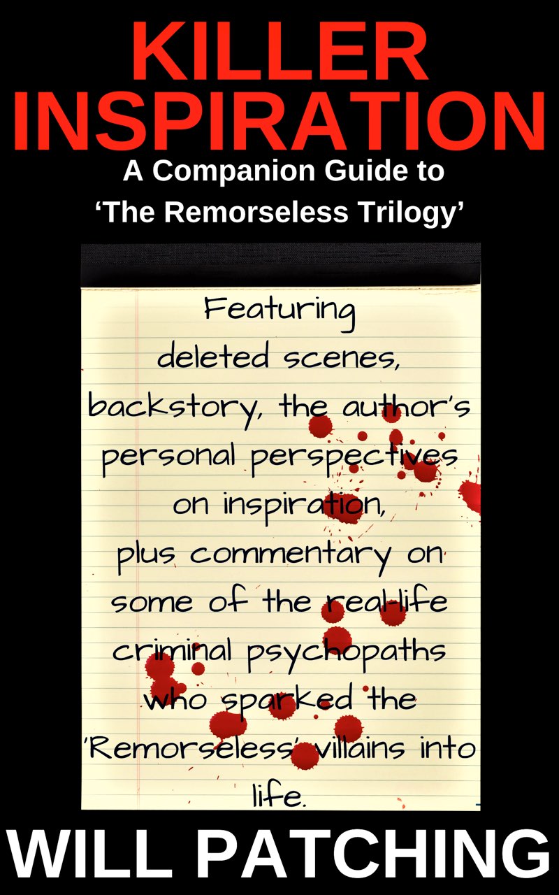 Killer Inspiration The Authors Guide to The Remorseless Trilogy Will Patching - photo 1