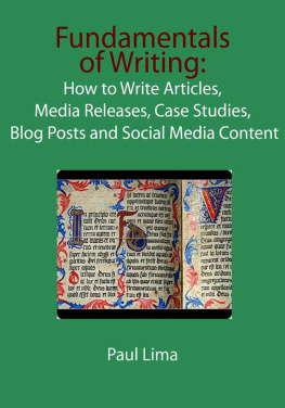 Paul Lima - Fundamentals of Writing: How to Write Articles, Media Releases, Case Studies, Blog Posts and Social Media Content