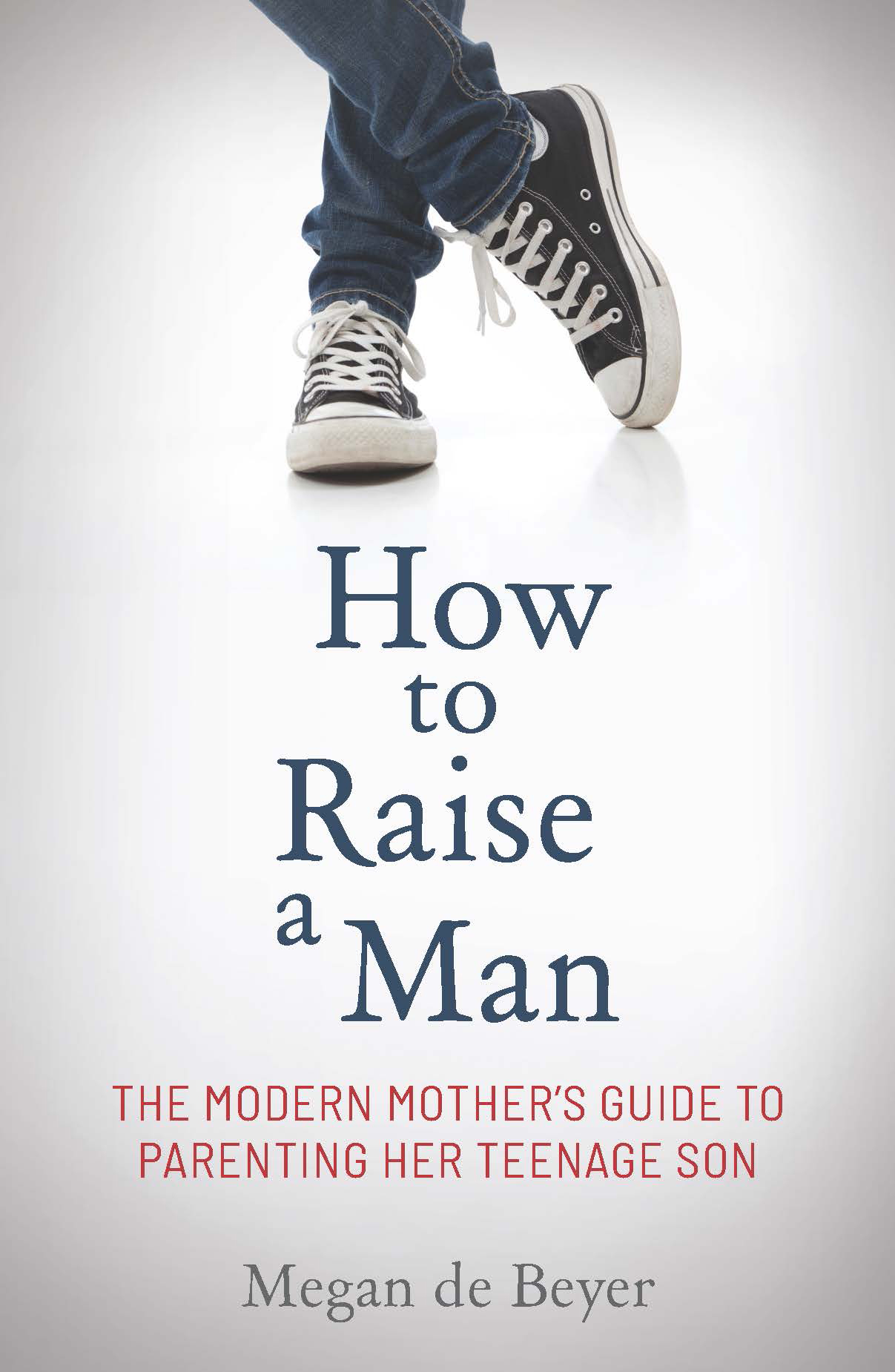 How to Raise a Man Published by Penguin Books an imprint of Penguin Random - photo 1