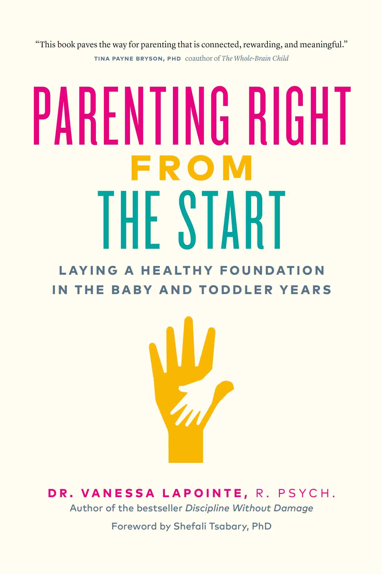 PRAISE FOR PARENTING RIGHT FROM THE START Authentic practical and - photo 1