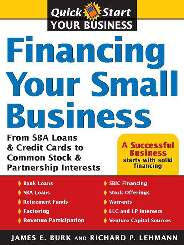 Financing Your Small Business James E Burk Richard P Lehmann Attorneys at - photo 1