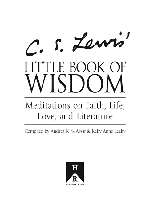 C S Lewis Little Book of Wisdom Meditations on Faith Life Love and Literature - image 4