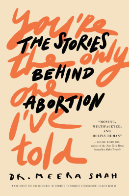 Meera Shah - Youre the Only One Ive Told: The Stories Behind Abortion