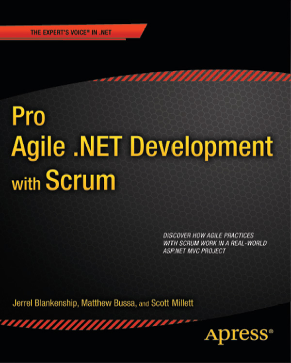 Pro Agile NET Development with Scrum Copyright 2011 by Jerrel Blankenship - photo 1