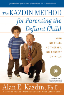 Alan E. Kazdin - The Everyday Parenting Toolkit: The Kazdin Method for Easy, Step-by-Step, Lasting Change for You and Your Child