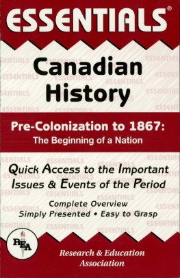 Terry Crowley Canadian History: Pre-Colonization to 1867 Essentials