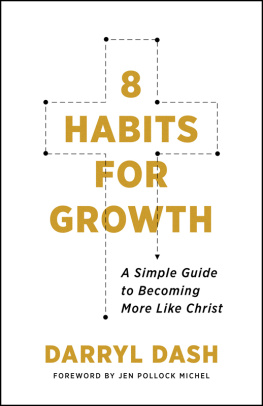 Darryl Dash - 8 Habits for Growth: A Simple Guide to Becoming More Like Christ