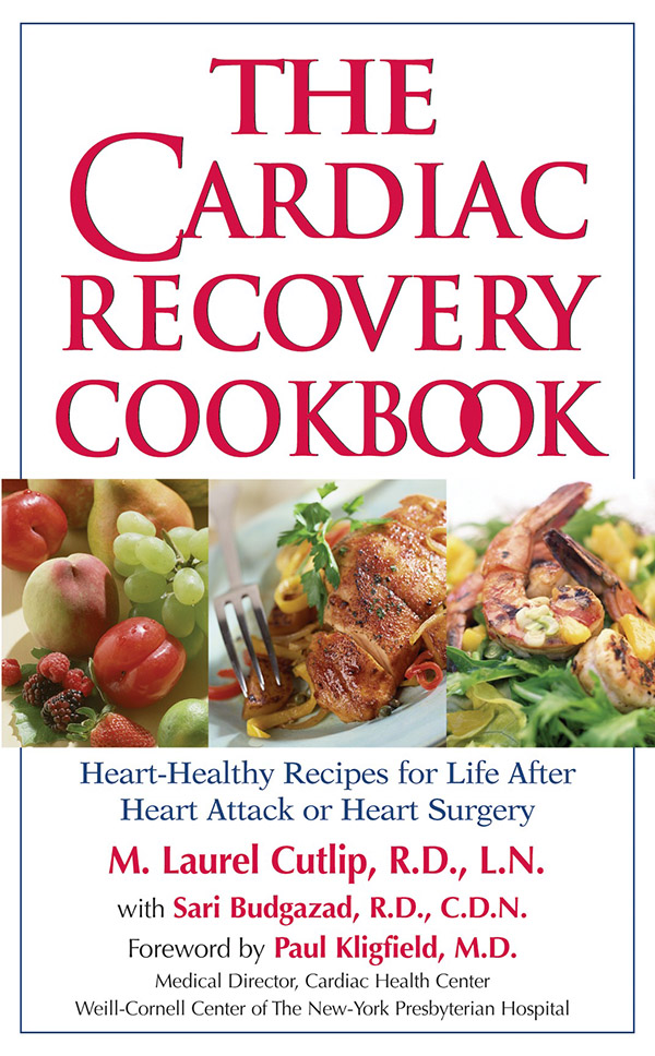 Heart-Healthy Recipes for Life After Heart Attack or Heart Surgery M Laurel - photo 1