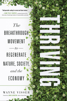 Wayne Visser Thriving: The Breakthrough Movement to Regenerate Nature, Society, and the Economy