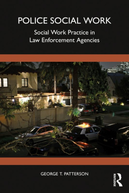 George T. Patterson Police Social Work: Social Work Practice in Law Enforcement Agencies