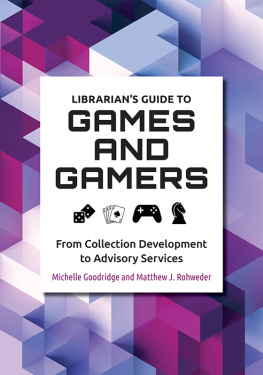 Michelle Goodridge - Librarians Guide to Games and Gamers