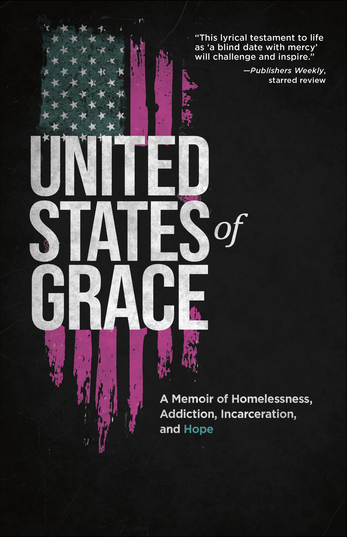 United States of Grace United States of Grace A Memoir of Homelessness - photo 1