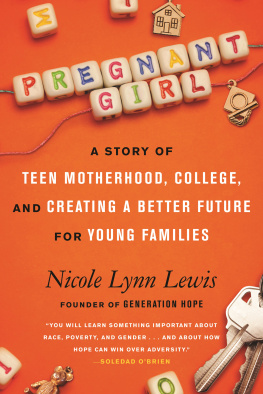 Nicole Lynn Lewis Pregnant Girl: A Story of Teen Motherhood, College, and Creating a Better Future for Young Families