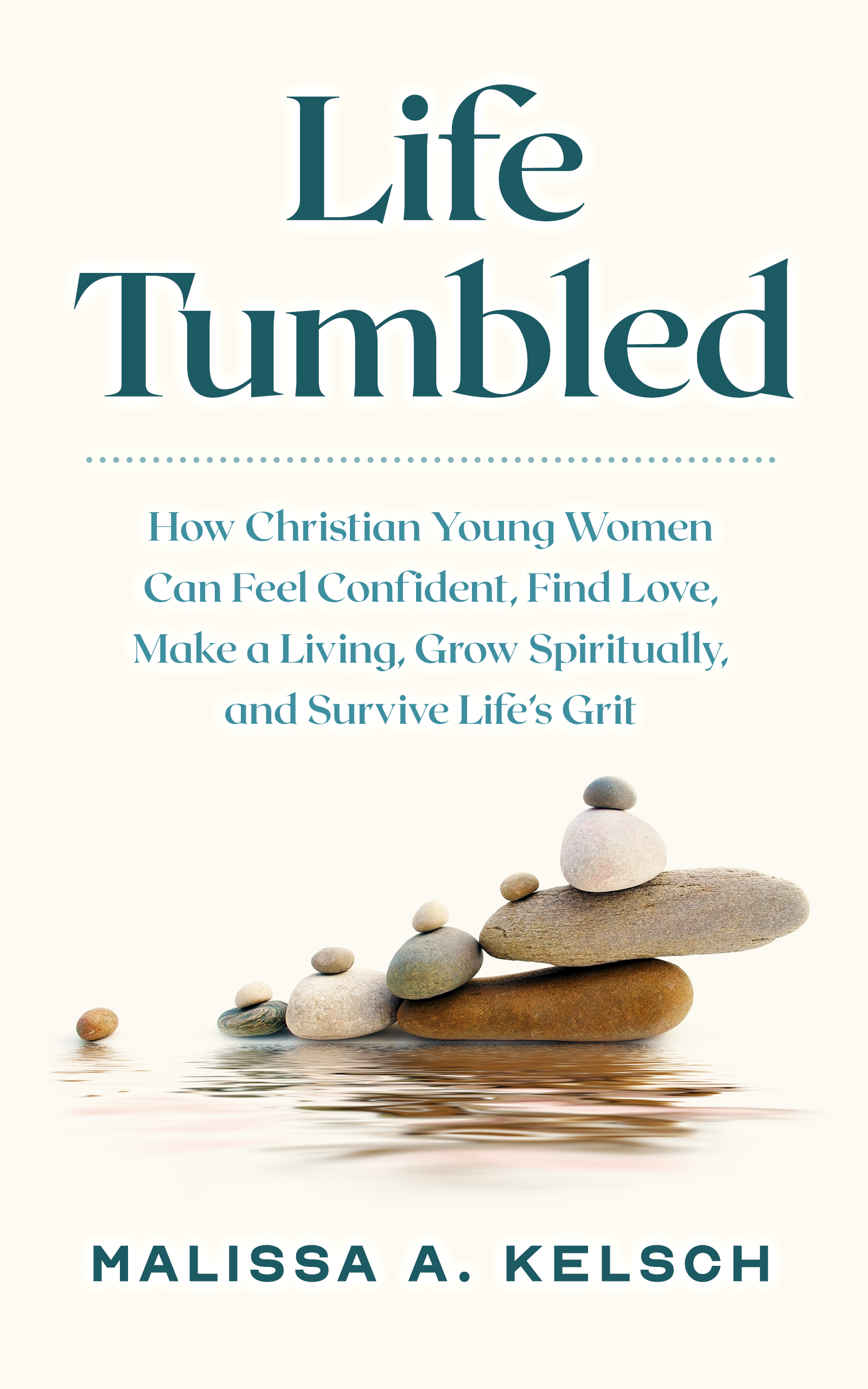 Praise for Malissa Kelsch and Li fe Tumbled Malissa is like the fun warm and - photo 1