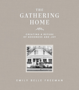 Emily Belle Freeman - The Gathering Home: Creating a Refuge of Goodness and Joy