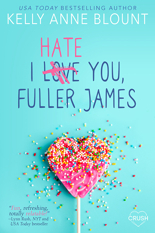 Advance Praise for I Hate You Fuller James Fun refreshing totally - photo 1