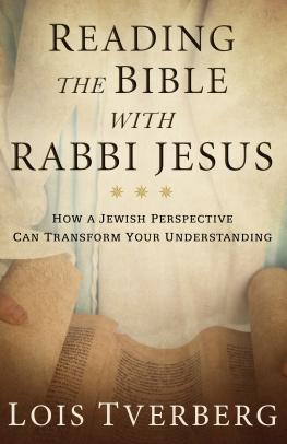 Lois Tverberg - Reading the Bible with Rabbi Jesus: How a Jewish Perspective Can Transform Your Understanding