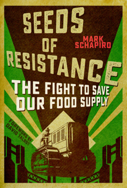 Mark Schapiro - Seeds of Resistance: The Fight to Save Our Food Supply