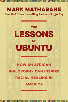 Mark Mathabane The Lessons of Ubuntu: How an African Philosophy Can Inspire Racial Healing in America