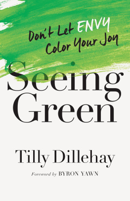 Tilly Dillehay - Seeing Green: Dont Let Envy Color Your Joy