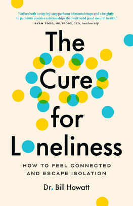 Dr. Bill Howatt - The Cure for Loneliness